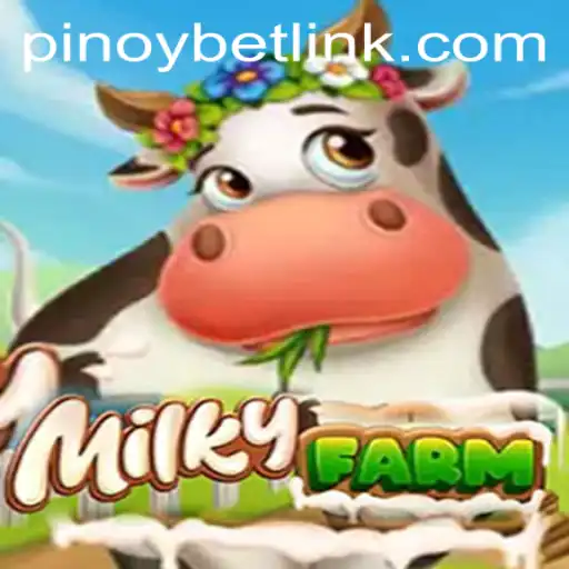 Discover the Excitement of MilkyFarm with Pinoybet